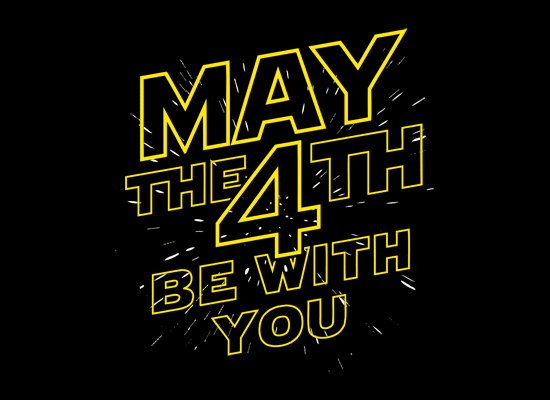 May the 4th…